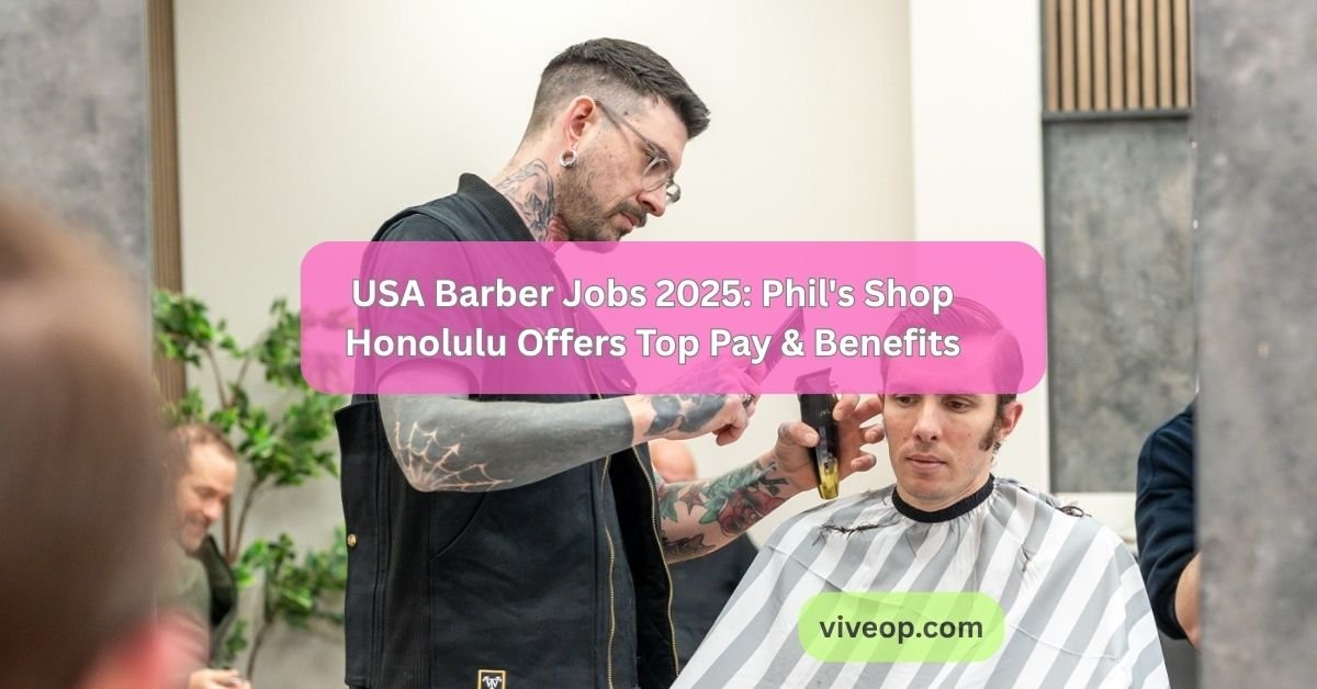 USA Barber Jobs 2025: Phil's Shop Honolulu Offers Top Pay & Benefits